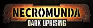 Necromunda Dark Uprising