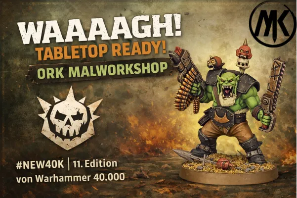 Waaagh! Tabletop Ready  Ork Malworkshop (25.07.26)-Radaddel-Radaddel